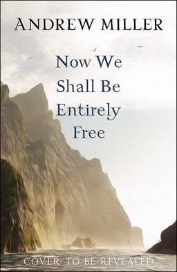 Now We Shall Be Entirely Free  9781444784695 Front Cover