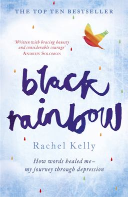 Black Rainbow How Words Healed Me - My Journey Through Depression  9781444790009 Front Cover