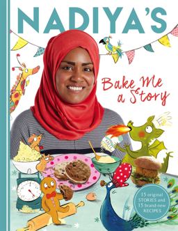 Nadiya's Bake Me a Story Fifteen Stories and Recipes for Children  9781444933277 Front Cover