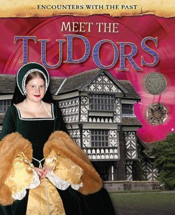 Meet the Tudors 2014 9781445132464 Front Cover