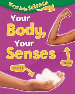 Ways into Science: Your Body, Your Senses