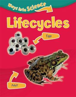 Ways into Science: Lifecycles  9781445134833 Front Cover