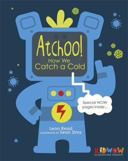 KIDWOW: Atchoo! How We Catch a Cold KIDWOW: Atchoo! How We Catch a Cold