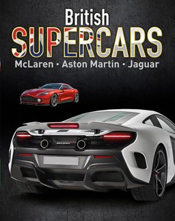 Supercars: British Supercars McLaren, Aston Martin, Jaguar  9781445151427 Front Cover