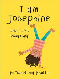 I Am Josephine - and I Am a Living Thing I Am Josephine - I Am Living Thing I Am Josephine - and I Am a Living Thing I Am Josephine - I Am Living Thing