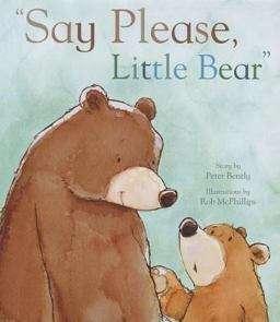 Say Please, Little Bear