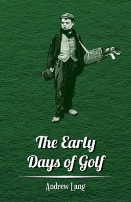 The Early Days of Golf - a Short History