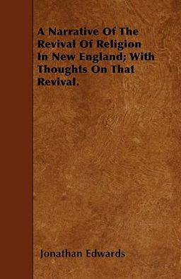 A Narrative of the Revival of Religion in New England; with Thoughts on That Revival