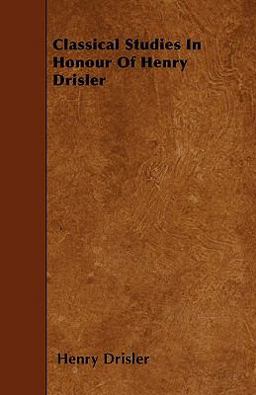 Classical Studies in Honour of Henry Drisler