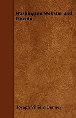 Washington Webster and Lincoln