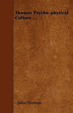 Thomas Psycho-Physical Culture ... Thomas Psycho-Physical Culture ...