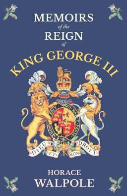 Memoirs of the Reign of King George the Third - Volume Iv
