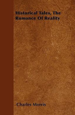 Historical Tales, the Romance of Reality