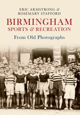 Birmingham Sports and Recreation from Old Photographs