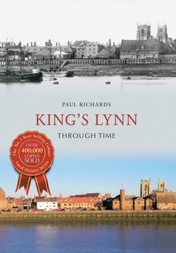 King's Lynn Through Time King's Lynn Through Time