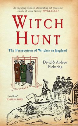 Witch Hunt The Persecution of Witches in England  9781445608617 Front Cover