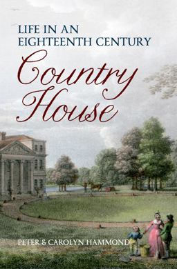 Life in an Eighteenth-Century Country House