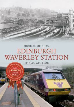 Edinburgh Waverley Station Through Time  9781445622163 Front Cover