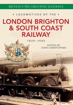 Locomotives of the London Brighton and South Coast Railway 1839-1903