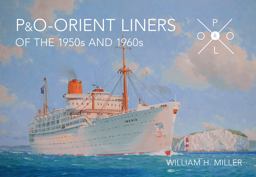 P and O Orient Liners of the 1950s and 1960s