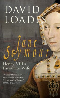 Jane Seymour Henry VIII's Favourite Wife  9781445638201 Front Cover