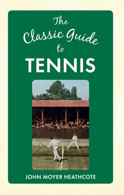Classic Guide to Tennis  9781445641188 Front Cover
