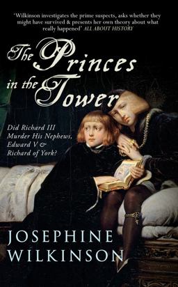 Princes in the Tower Did Richard III Murder His Nephews, Edward V and Richard of York?  9781445642284 Front Cover