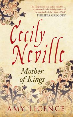 Cecily Neville Mother of Kings  9781445644806 Front Cover