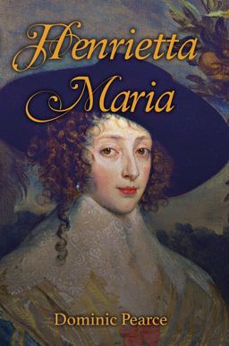 Henrietta Maria  9781445645476 Front Cover