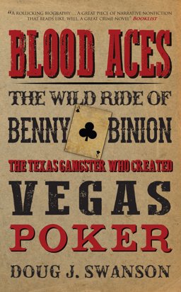 Blood Aces The Wild Life and Fast Times of the Ganster Who Invented Vegas Poker  9781445648170 Front Cover