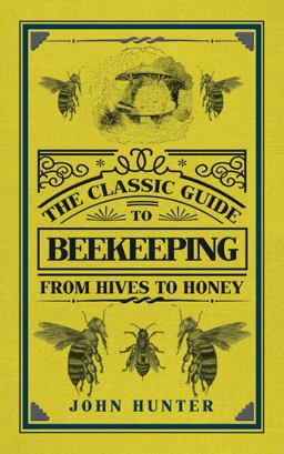 The Classic Guide to Beekeeping