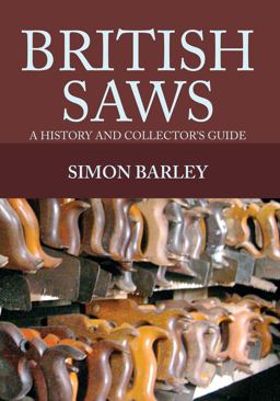 British Saws A History and Collector's Guide  9781445649740 Front Cover