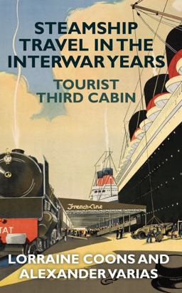 Steamship Travel in the Interwar Years Tourist Third Cabin  9781445649863 Front Cover