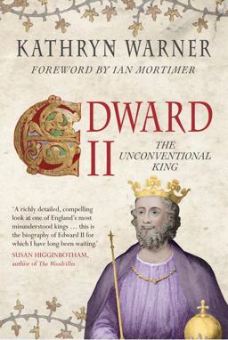 Edward II The Unconventional King  9781445650548 Front Cover