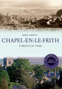 Chapel-En-le-Frith Through Time Revised Edition