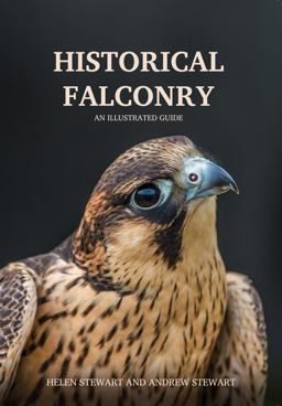 Historical Falconry An Illustrated Guide  9781445651149 Front Cover