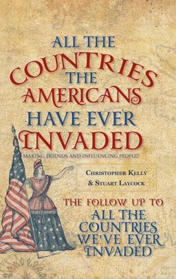 All the Countries the Americans Have Ever Invaded CD  9781445651767 Front Cover