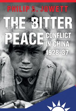 Bitter Peace Conflict in China 1928-37  9781445651927 Front Cover