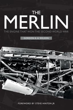 Merlin The Engine That Won the Second World War  9781445656816 Front Cover