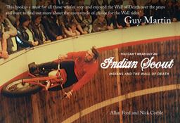 You Can't Wear Out an Indian Scout Indians and the Wall of Death  9781445659091 Front Cover