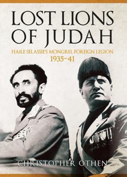 Lost Lions of Judah Haile Selassie's Mongrel Foreign Legion 1935-41  9781445659831 Front Cover