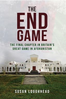 End Game The Final Chapter in Britain's Great Game in Afghanistan  9781445659930 Front Cover