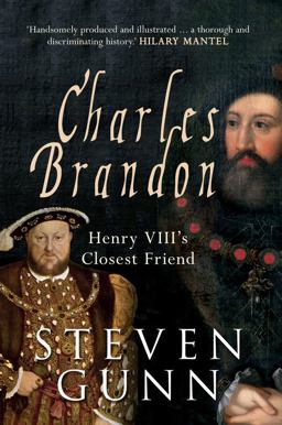 Charles Brandon Henry VIII's Closest Friend  9781445660318 Front Cover