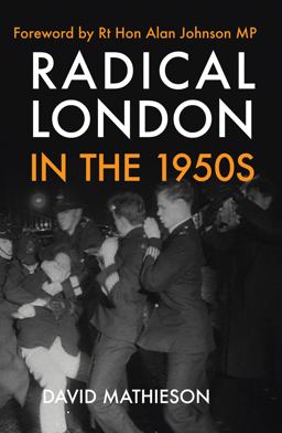 Radical London in The 1950s  9781445661032 Front Cover