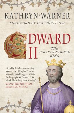 Edward II The Unconventional King  9781445666723 Front Cover