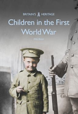 Children in the First World War  9781445668765 Front Cover