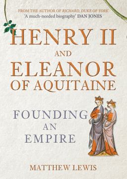 Henry II and Eleanor of Aquitaine Henry II and Eleanor of Aquitaine