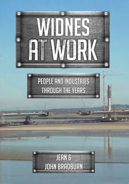 Widnes at Work People and Industries Through the Years  9781445672182 Front Cover