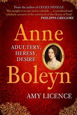 Anne Boleyn Adultery, Heresy, Desire  9781445677279 Front Cover