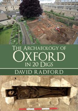 Archaeology of Oxford in 20 Digs  9781445680859 Front Cover
